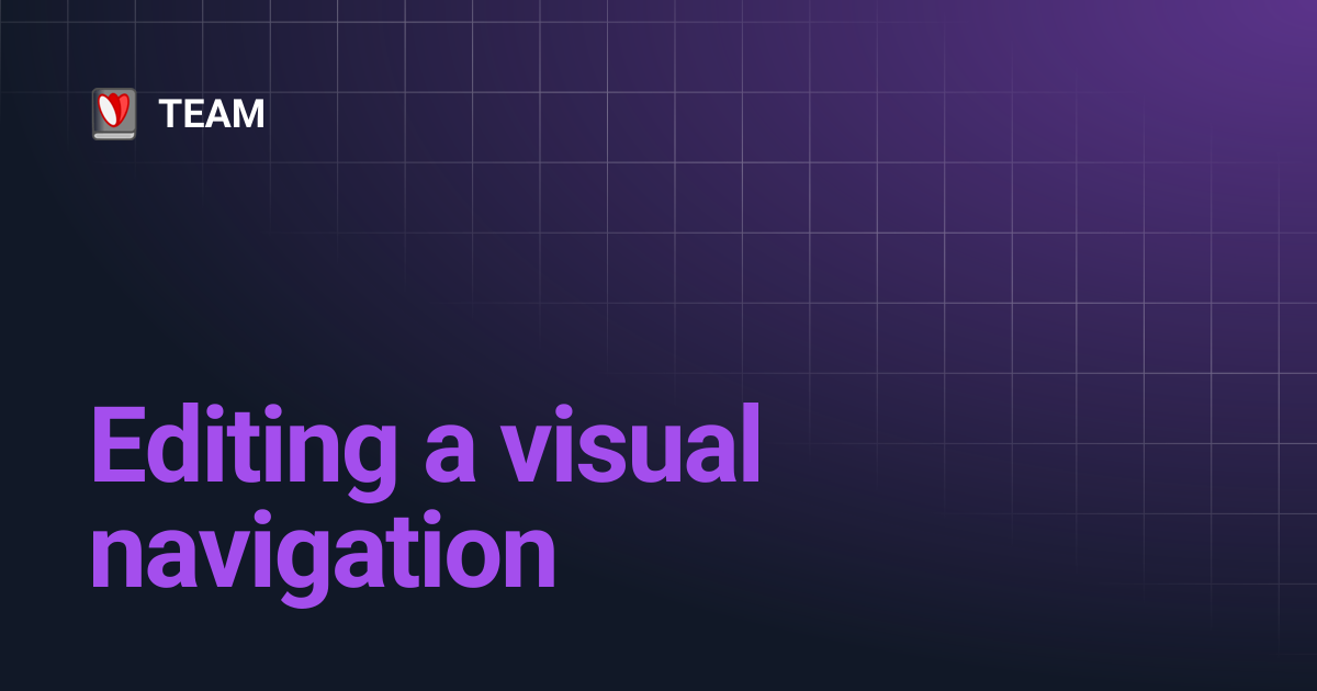 Editing a visual navigation | TEAM